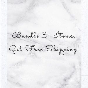 BUNDLE 3+ ITEMS AND YOUR SHIPPING IS FREE